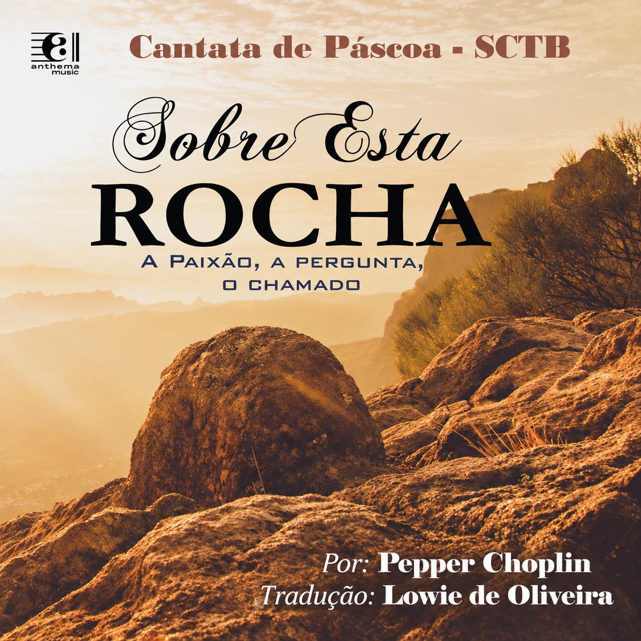 Sobre Esta Rocha - Capa Capa da cantata de Páscoa Sobre Esta Rocha, com uma paisagem rochosa ao pôr do sol.